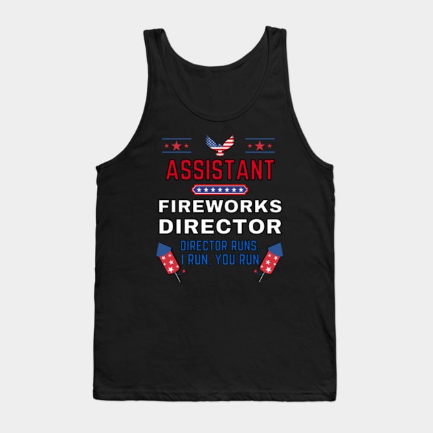 Assistant Fireworks Director I Run You Run Tank Top by Happy Hour Vibe